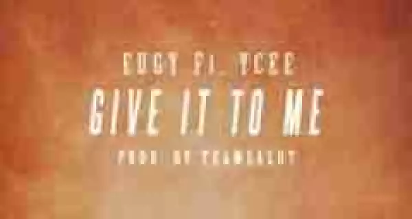 Eugy - Give It To Me ft Ycee